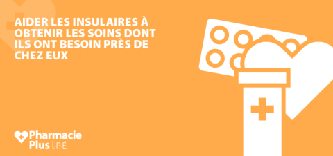 Aider les insulaires à obtenire les soins dont ils ont besois près de chez eux, Pharmacy Plus Î. P. É. 